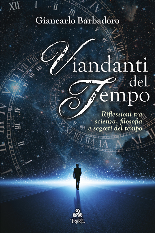 Giancarlo Barbadoro ''Viandanti del Tempo'', Edizioni Triskel