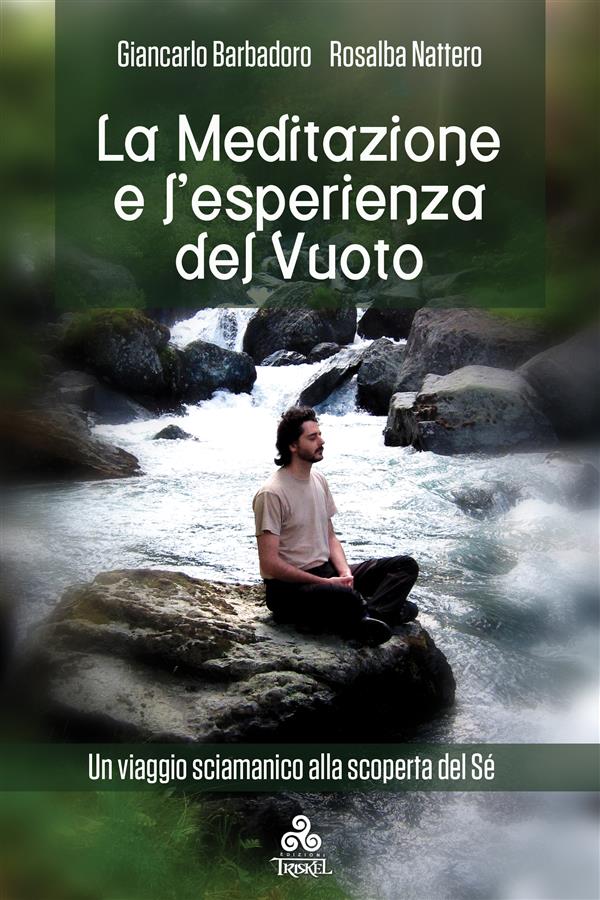 	Giancarlo Barbadoro - Rosalba Nattero, La Meditazione e l'esperienza del Vuoto